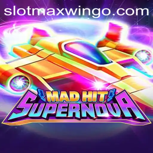 MadHitSupernova: A Stellar Journey Through Slotmaxwin Adventure