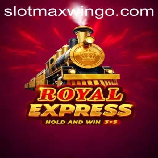 RoyalExpress and SlotMaxWin: A Journey Through Exciting Gameplay